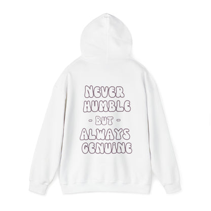 Never Humble, Always Genuine Hoodie