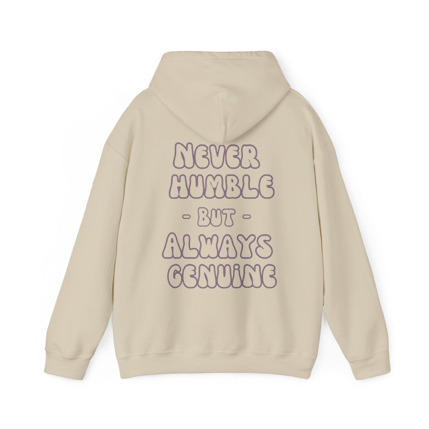 Never Humble, Always Genuine Hoodie