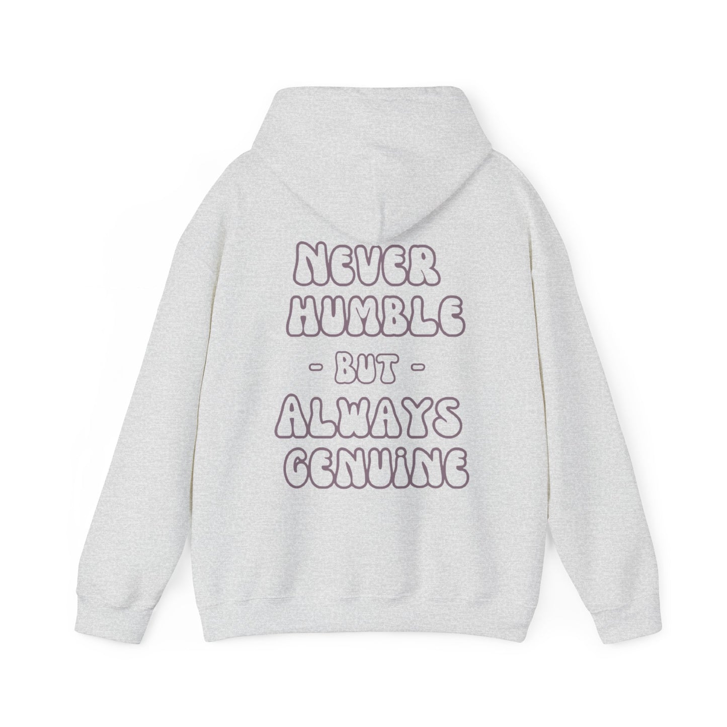 Never Humble, Always Genuine Hoodie