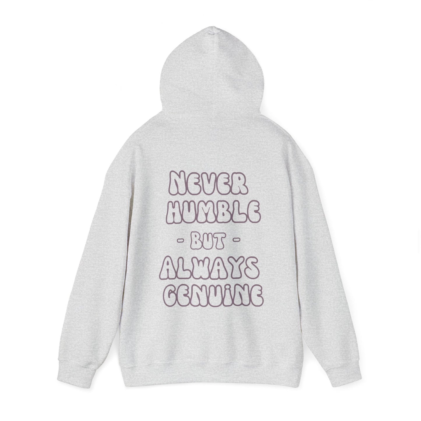 Never Humble, Always Genuine Hoodie