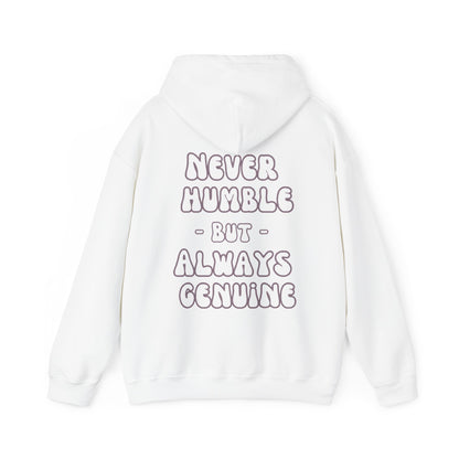 Never Humble, Always Genuine Hoodie