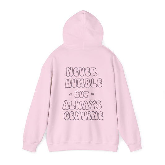 Never Humble, Always Genuine Hoodie