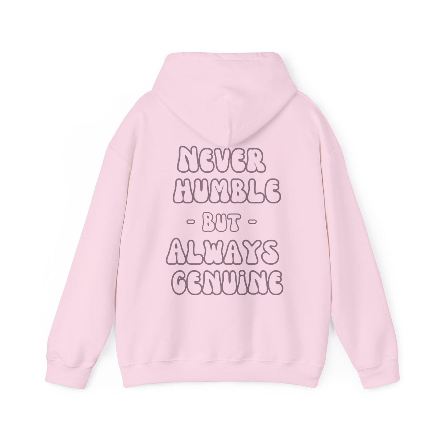 Never Humble, Always Genuine Hoodie